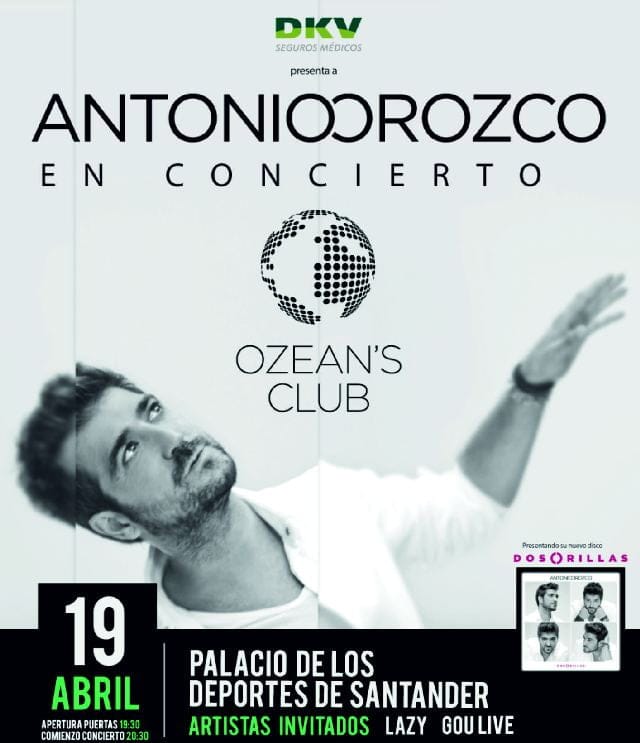 OFERTA :ANTONIO OROZCO EN SANTANDER EL SABADO 19 DE ABRIL.¿ TE LO VAS A PERDER?